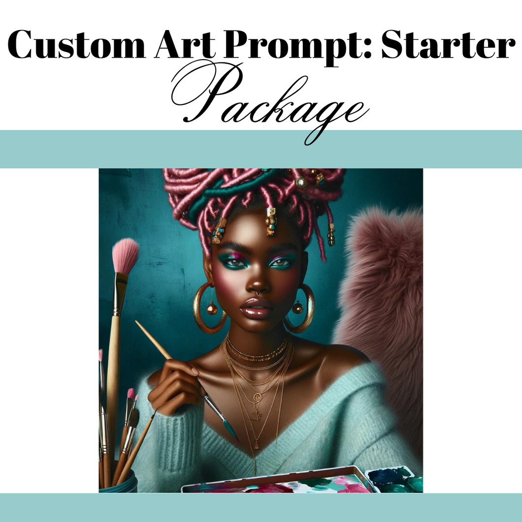 Custom Art Prompt : Starter Package