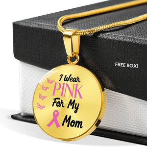 I Wear Pink For My Mom-Breast Cancer Awareness Necklace