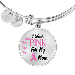 I Wear Pink For My Mom- Breast Cancer Awareness Bracelet