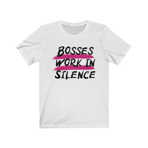 Bosses Work In Silence Unisex Short Sleeve Tee