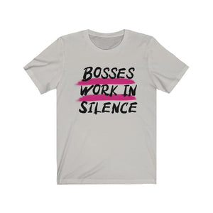 Bosses Work In Silence Unisex Short Sleeve Tee