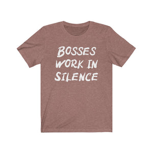 Bosses Work In Silence Unisex Short Sleeve Tee
