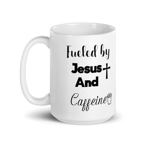 Fueled By Jesus And Caffeine Coffee Mug